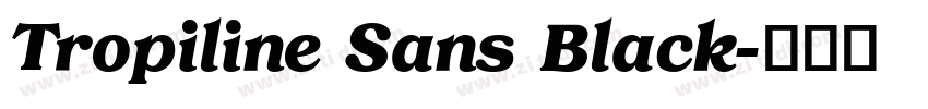 Tropiline Sans Black字体转换